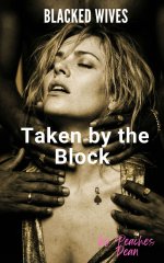 Blacked Wives - Taken by the Block - Dean, Peaches.jpg