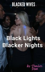 Blacked Wives - Black Lights, Blacker Nights - Dean, Peaches.jpg