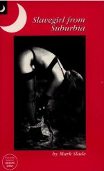 Slavegirl From Suburbia by Mark Slade.JPG