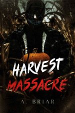 Harvest Massacre - A. Briar.jpg Harvest Massacre - A. Briar.jpg