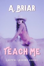 TEACH ME_ LUSTFUL LESSONS #1 - A. Briar.jpg TEACH ME_ LUSTFUL LESSONS #1 - A. Briar.jpg