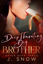 Deep Throating Big Brother - J. Snow.jpg