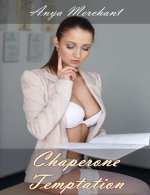 Chaperone Seduction - Anya Merchant.jpg