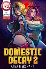 Domestic Decay 2 - Anya Merchant.jpg