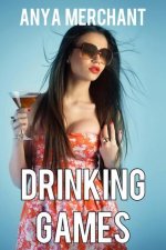 Drinking Games - Anya Merchant.jpg