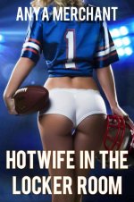 Hotwife In The Locker Room (Interracial Cuckold Erotica) - Anya Merchant.jpg