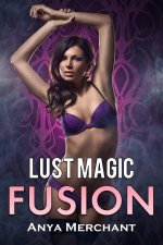 Lust Magic Fusion (MILF Merge Book 1) - Anya Merchant.jpg