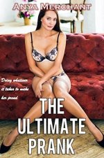 Ultimate Prank (Taboo Erotica), The - Anya Merchant.jpg