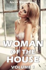 Woman of the House Volume 1 (Taboo Erotica Five Book Bundle) - Anya Merchant.jpg