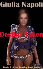 Destiny Taken (Destiny Lost Book 1) - Giulia Napoli.jpg Destiny Taken (Destiny Lost Book 1) - Giulia Napoli.jpg