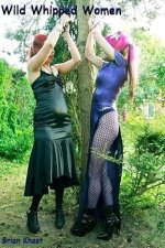 Wild Whipped Women - Brian Khast.jpg