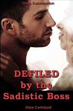 Defiled by the Sadistic Boss - Alex Carlsbad.jpg