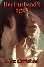 Her Husband’s Boss - Alex Carlsbad.jpg