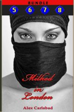 Milked, Volumes Five Through Eight - Alex Carlsbad.jpg