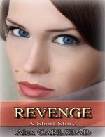 Revenge, A Short Story - Alex Carlsbad.jpg