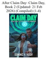 After Claim Day꞉ Claim Day, Book 2 (Updated꞉ 21 Feb 2026) (Compiled) (1-4) - Dominic H. Hugh.jpg After Claim Day꞉ Claim Day, Book 2 (Updated꞉ 21 Feb 2026) (Compiled) (1-4) - Dominic H. Hugh.jpg