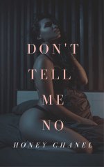 Don’t Tell Me No - Honey Chanel.jpg