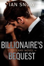 Billionaire's Bequest_ A Steamy Novel - Ian Snow.jpg