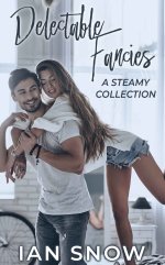 Delectable Fancies_ A Steamy Collection - Ian Snow.jpg
