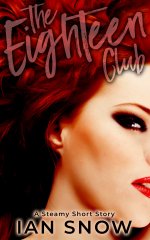 Eighteen Club_ A Steamy Story, The - Ian Snow.jpg