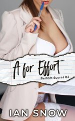 for Effort_ A Steamy Teacher-Student Novel (Perfect Scores Book 3), A - Ian Snow.jpg
