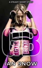 Gym Brat_ A Steamy Short Story - Ian Snow.jpg