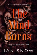 Mind Burns_ A Steamy Urban Fantasy (Dark the Night Book 2), The - Ian Snow.jpg