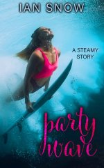 Party Wave_ A Steamy Story - Ian Snow.jpg Party Wave_ A Steamy Story - Ian Snow.jpg
