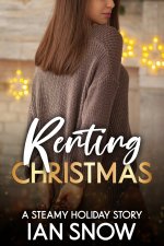Renting Christmas_ A Steamy Holiday Story (Christmas Street Book 3) - Ian Snow.jpg Renting Christmas_ A Steamy Holiday Story (Christmas Street Book 3) - Ian Snow.jpg