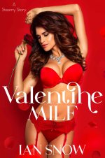 Valentine MILF_ A Steamy Age Gap Story - Ian Snow.jpg Valentine MILF_ A Steamy Age Gap Story - Ian Snow.jpg