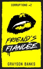 Friend's FiancƩe_ A Dark Harem Story (Corruptions Book 2) - Grayson Banks.jpg Friend's FiancƩe_ A Dark Harem Story (Corruptions Book 2) - Grayson Banks.jpg