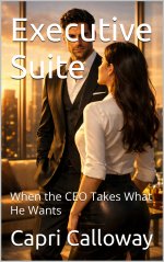 Executive Suite - When the CEO Takes What He Wants - Calloway, Capri.jpg