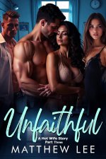 Unfaithful Part Three_ A Hot Wife Story (Unfaithful Wives Book 3) - Matthew Lee.jpg