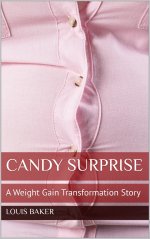Candy Surprise_ A Weight Gain Transformation Story - Louis Baker.jpg