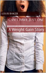 Can't Have Just One_ A Weight Gain Story - Louis Baker.jpg