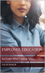 Employee Education_ An Erotic Mind Control Story - Louis Baker.jpg