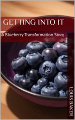 Getting Into It_ A Blueberry Transformation Story - Louis Baker.jpg