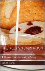 Milky Temptation_ A Hucow Transformation Story, The - Louis Baker.jpg
