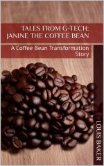 Tales From G-Tech_ Janine The Coffee Bean_ A Coffee Bean Transformation Story - Louis Baker.jpg