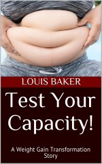 Test Your Capacity!_ A Weight Gain Transformation Story - Louis Baker.jpg