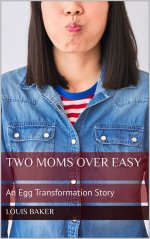Two Moms Over Easy_ An Egg Transformation Story - Louis Baker.jpg