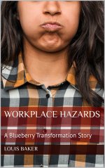 Workplace Hazards_ A Blueberry Transformation Story - Louis Baker.jpg Workplace Hazards_ A Blueberry Transformation Story - Louis Baker.jpg
