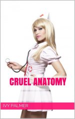 Cruel Anatomy - forcing him to breed - Ivy Palmer.jpg