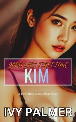 Good Girl First-time_ Kim_ A First Time Erotic Story - Ivy Palmer.jpg
