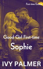 Good Girl First-time_ Sophie_ First-time Erotica - Ivy Palmer.jpg