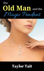 Old Man and the Magic Pendant, The - Taylor Tait.jpg