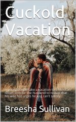 Cuckold Vacation_ A young couple take a vacation to a Mexican r just can't satisfy (The Cuckol...jpg