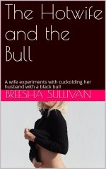 Hotwife and the Bull_ A wife experiments with cuckolding her husband with a black bull, The - ...jpg