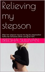 Relieving my stepson_ After her stepson injures his leg his ster fulfils her fantasies while c...jpg