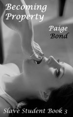 Becoming Property_ Slave Student Book 3 - Paige Bond.jpg